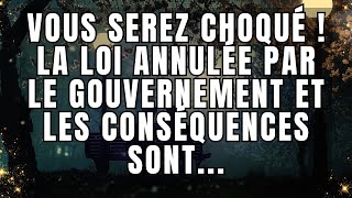 Vous serez choqué  La loi annulée par le gouvernement et les conséquences sont [upl. by Trocki427]