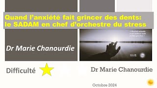 Quand lanxiété fait grincer des dents le SADAM en chef dorchestre du stress  Dr Marie CHANOURDIE [upl. by Foote807]