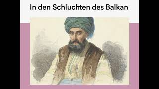 In den Schluchten des Balkan  Karl May  Teil 1 von 2 Roman Klassiker Hörbuch [upl. by Adnal]