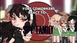 Yors Coworkers React To Yor Forger amp Forger family  ships [upl. by Annazus912]