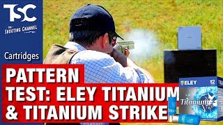 Pattern plate test Eley Titanium amp Titanium Strike [upl. by Ripleigh]