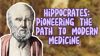 Hippocrates pioneering the path to modern medicine [upl. by Mima]