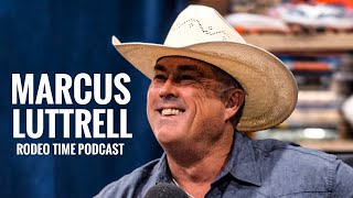 Lone Survivor Marcus Luttrell Navy SEAL Rodeo Time Podcast 133 [upl. by Flip394]