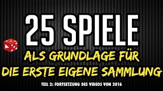 25 Spiele als Grundlage für die eigene BrettspielSammlung  Ausgabe 2018 [upl. by Ahseer]