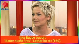 Inka Bause trauert quotBauer sucht FrauquotLothar ist tot †50 [upl. by Notlef]