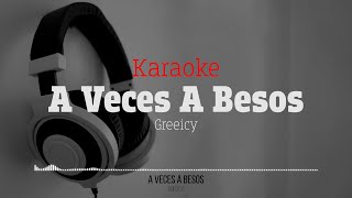 Greeicy  A Veces A Besos Karaoke Instrumental Pista [upl. by Primo509]