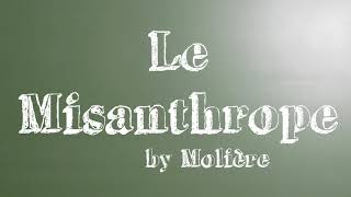 Molière  Le Misanthrope  Livre audio intégral [upl. by Trebmal]