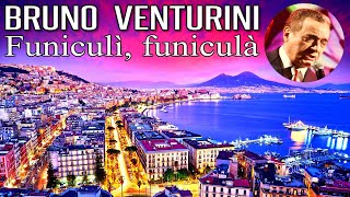 BRUNO VENTURINI Funiculi Funiculà  Italian Songs CanzoneLyrics [upl. by Hallett593]