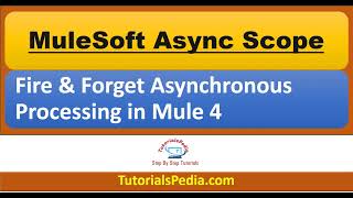 Mule 4 Async Scope  Mule 4 Asynchronous Processing Using Async Scope  MuleSoft Beginners Tutorial [upl. by Aivil]