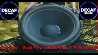 Ace Hood  Cash Flow ft Rick Ross T Pain Decaf [upl. by Yttap976]