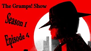 The Gramps Show Episode 4 [upl. by Twyla613]