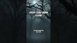 Creepy Texas Urban Legend  Haunted Places amp Scary Stories urbanlegends hauntedtexas realhaunted [upl. by Modie]