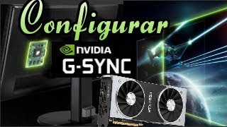 Configuración Óptima del GSync NVIDIA 2019 [upl. by Haisoj265]