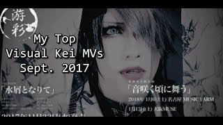 My Top Visual Kei MVs September 2017 [upl. by Doug116]