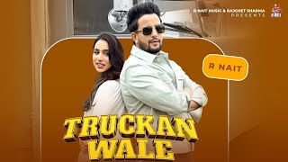 Truckan Wale Song  R Nait  Jasmeen Akhtar  Dolisha  New Punjabi Song 2024  R Nait New Song 2024 [upl. by Durno]