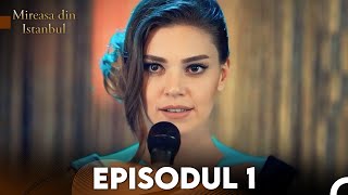 Mireasa Din Istanbul Episodul 1 [upl. by Einnov]