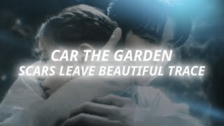 Car the Garden  Scars leave beautiful trace Slowed  Reverb [upl. by Naujit]