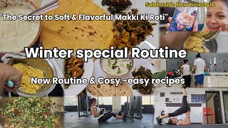 WINTERS ROUTINE STARTS FOR ME  RECIPES Youll love  Traditional MAKKI ki ROTI recipe in my style [upl. by Kimmy]