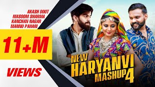 New Haryanvi Mashup 4  Official Video  Akash Dixit  Masoom sharma  kanchan Nagar  Mannu Pahari [upl. by Eivol]