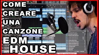 COME CREARE UNA CANZONE HOUSE SENZA ALCUN TALENTO  Tutorial [upl. by Htebezile]