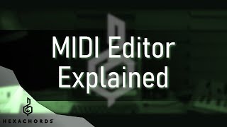 MIDI Editor Explained [upl. by Abagail947]