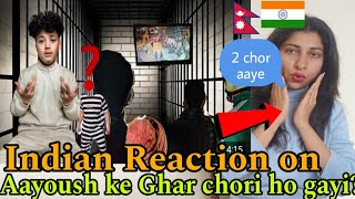 INDIAN reaction on Nepal Aayoush ke Ghar Itni Badi Chori 2 Chor Mile Crazzy Pikku [upl. by Rydder]