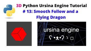 Ursina Engine – 3D Python Game Engine Tutorial  13 Smooth Follow and Flying Dragon [upl. by Ydieh843]