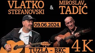 Vlatko Stefanovski i Miroslav Tadić  Tuzla 2024 [upl. by Alvan]