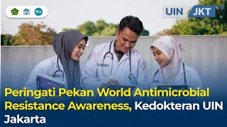 Peringati Pekan World Antimicrobial Resistance Awareness Kedokteran UIN Jakarta [upl. by Egwan]