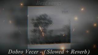 Dobro Vecer  Farazi  Slowed  Reverb [upl. by Calondra565]