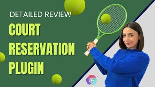 Court Reservation Plugin for Your Tennis Club Detailed Review and Tutorial [upl. by Strohbehn]