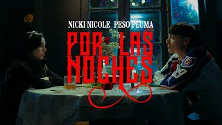 Peso Pluma Nicki Nicole  Por Las Noches  Remix Video Oficial [upl. by Eenimod913]