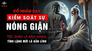 Kiểm Soát Nóng Giận  Nóng Giận Là Bản Năng Tĩnh Lặng Là Bản Lĩnh  Triết Lý Cuộc Sống [upl. by Persson]