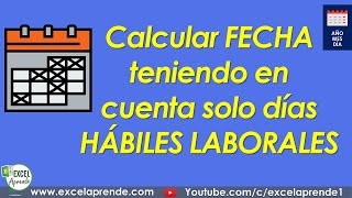 Calcular fecha teniendo en cuenta solo días hábiles laborales  Excel Aprende [upl. by Giovanna344]