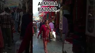 Almora bazar [upl. by Acihsay]