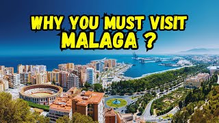 WHY YOU MUST VISIT MALAGA ONE OF THE BEST CITY IN 2024 [upl. by Ilario]