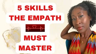 5 Skills The Unhealed Empath Must Master [upl. by Gelman]