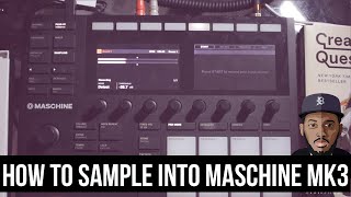 How To Sample Anything Into The Maschine MK3 Tutorial [upl. by Lune]