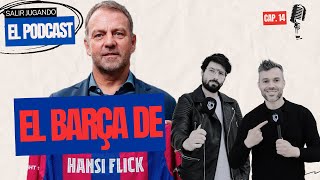 El Barça de Hansi Flick  Salir Jugando el Podcast Cap 14 [upl. by Samau]