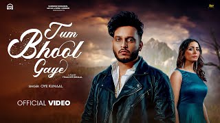 Tum Bhool GayeOfficial Video  Oye Kunaal  New Hindi Songs 2024  Latest Hindi Songs 2024 [upl. by Sutniuq503]