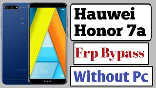 Hauwei Honor 7a frp Bypass without Pc  Hauwei honor 7a frp unlock without Pc [upl. by Denn]