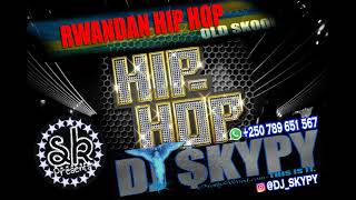 RWANDAN HIP HOP Old school MIX BY DJ SKYPY Ft Bull dogII FiremanII P flaJay PollyIIGreen p ect [upl. by Landau]