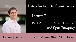 L7PA Introduction to Spintronics Spin Transfer and Spin Pumping [upl. by Eirrab]