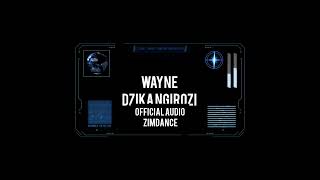 Wayne  Dzika Ngirozi yangu Official Audio Zimdance hall 2024 [upl. by Nivrag]