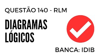 Questão 140  Raciocínio Lógico para Concursos  Diagramas Lógicos  IDIB [upl. by Schaper745]