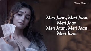 Meri Jaan Song Lyrics  Neeti Mohan Love Song  Alia Bhatt  GanguBai Movie Songs [upl. by Onibla]