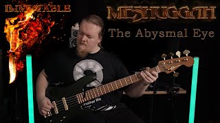 Meshuggah – The Abysmal Eye  FULL Bass Cover with Tab [upl. by Nahtad]