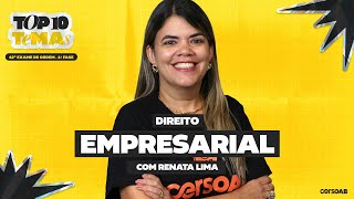 Top 10 Temas de Direito Empresarial  OAB 1ª Fase 42º Exame  Renata de Lima Pereira [upl. by Nevear]