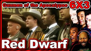 Red Dwarf Season 6 Episode 3 Gunmen of the Apocalypse Reaction [upl. by Waddle]