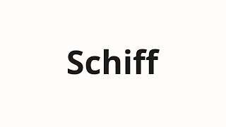 How to pronounce Schiff [upl. by Ahsets124]